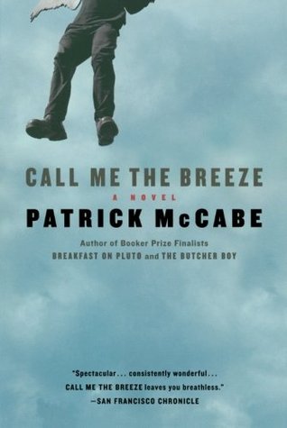 Call Me the Breeze (2004) by Patrick McCabe