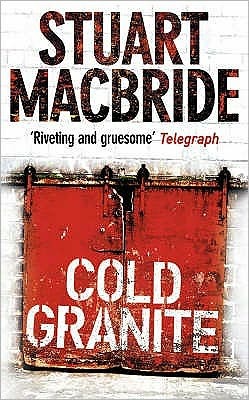 Cold Granite (2006) by Stuart MacBride