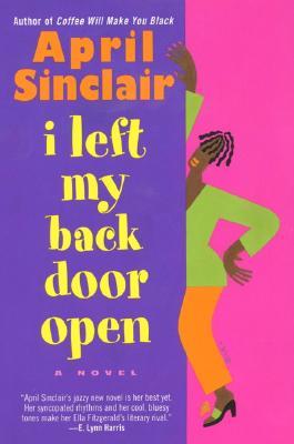 I Left My Back Door Open (2007) by April Sinclair