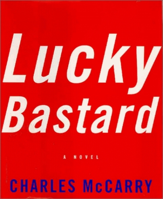 Lucky Bastard:: A Novel (1999)