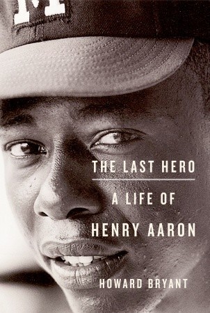 The Last Hero: A Life of Henry Aaron (2010)