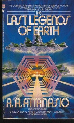 The Last Legends of Earth (1990) by A.A. Attanasio