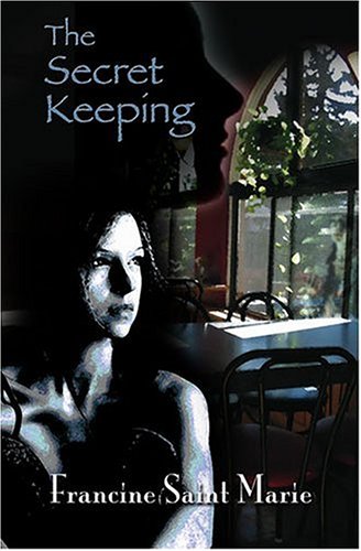 The Secret Keeping (2006) by Francine Saint Marie